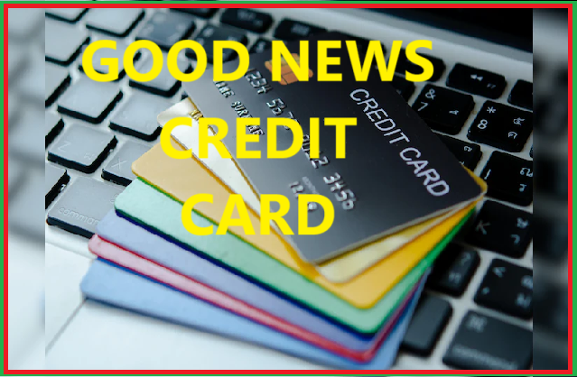 Good News Credit Card :