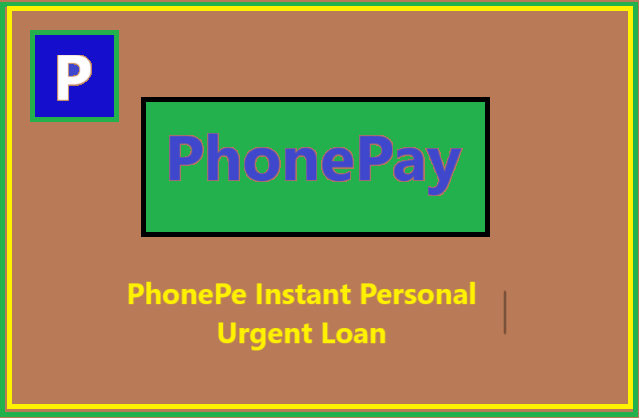 PhonePe Instant Personal Urgent Loan