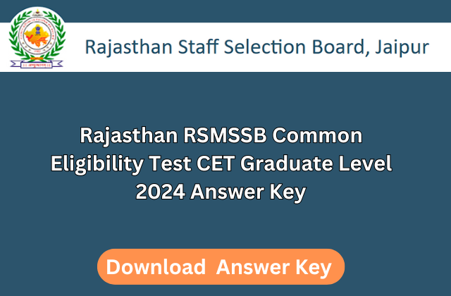 Rajasthan RSMSSB Common Eligibility Test CET Graduate Level 2024 Answer Key