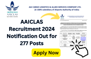 AAICLAS Recruitment 2024 Notification Out for 277 Posts