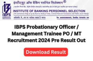 IBPS Probationary Officer / Management Trainee PO / MT Recruitment 2024 Pre Download Pre Result for 4455 Post