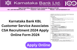 Karnataka Bank KBL Customer Service Associates CSA Recruitment 2024 Apply Online Form 2024