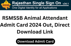 RSMSSB Animal Attendant Admit Card 2024 Out, Direct Download Link