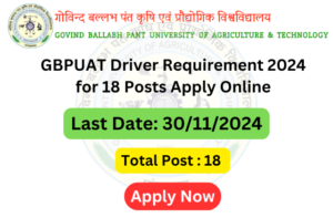 GBPUAT Driver Requirement 2024 for 18 Posts Apply Online