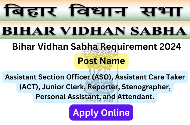 Bihar Vidhan Sabha ASO, ACT, Junior Clerk, Reporter, PA, Stenographer, Attendant Recruitment 2024 Online Form (Re Open)