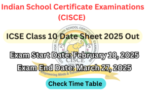 ICSE Class 10 Date Sheet 2025 Out: Exam Timings and Important Updates