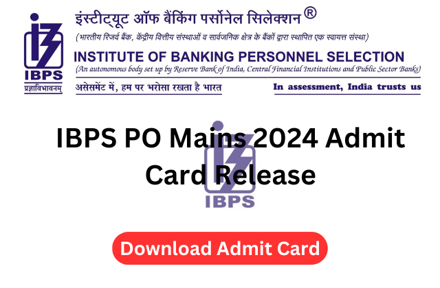 IBPS PO Mains 2024 Admit Card: Download Now 