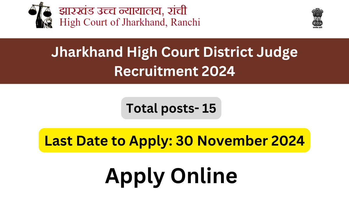 Jharkhand High Court District Judge Recruitment 2024 Apply online for 15 posts