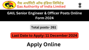 GAIL Senior Engineer & Officer Posts Online Form 2024