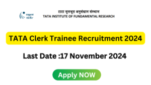 TATA Clerk Trainee Recruitment 2024: in Tata Institute, apply till 18 November