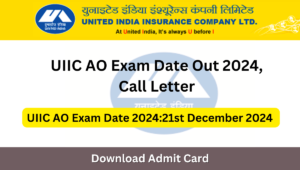 UIIC AO Exam Date Out 2024 , Call Letter, 200 Vacancies for download admit card