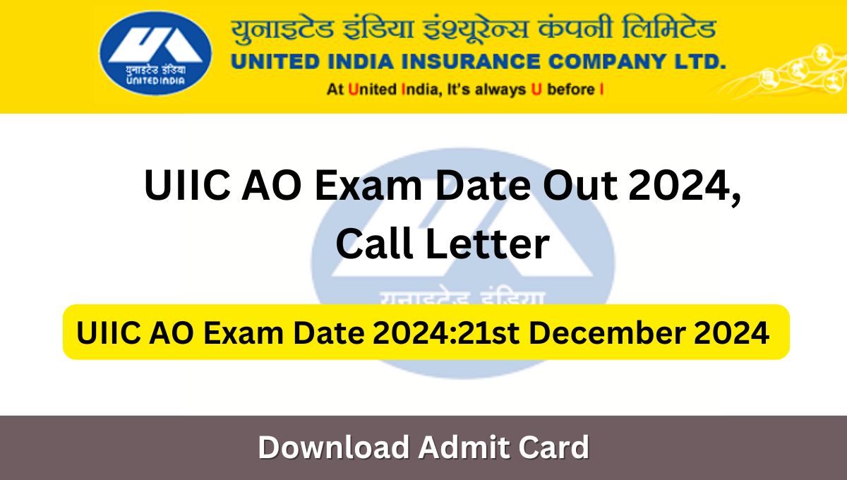 UIIC AO Exam Date Out 2024 , Call Letter, 200 Vacancies for download admit card