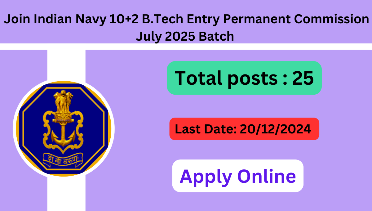 Join Indian Navy 10+2 B.Tech Entry Permanent Commission July 2025 Batch Apply Online for 36 Post