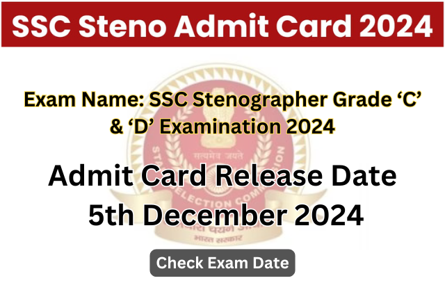 SSC Stenographer Admit Card 2024: Exam Details and Download Process