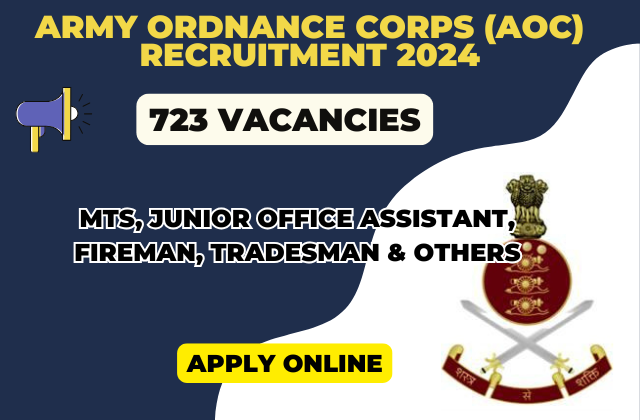 Army Ordnance Corps (AOC) Recruitment 2024: 723 Vacancies for MTS, Junior Office Assistant, Fireman