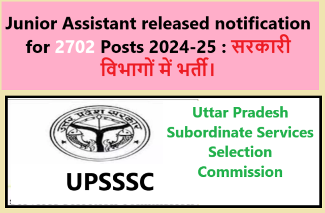 Junior Assistant released notification for 2702 posts 2024-25