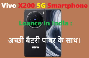 Vivo X200 5G Smartphone Loance In India